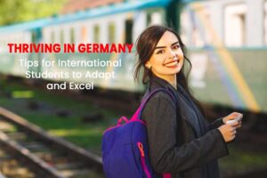 Thriving in Germany: Tips to Study Abroad in Germany to Adapt and Excel