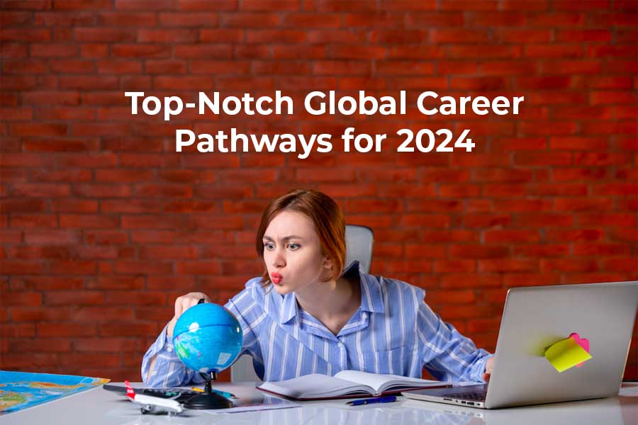 Top-notch Global Career Pathways for 2024